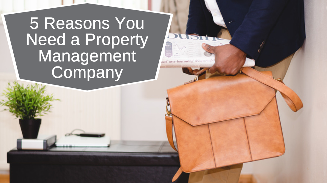 5 Reasons You Need a Property Management Company for your Rental Property